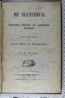 296.563.6 BERG;E 605 ; ;: Die Beschneidung vom historischen, kritischen und medicinischen Standpunkt : mit Bezug auf die neuesten Debatten und Reformvorschläge  (1844)