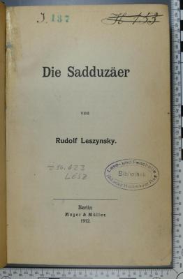 296.623 LESZ;J. 137;H 135 ;; ;;: Die Sadduzäer (1912)