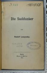 296.623 LESZ;J. 137;H 135 ;; ;;: Die Sadduzäer (1912)