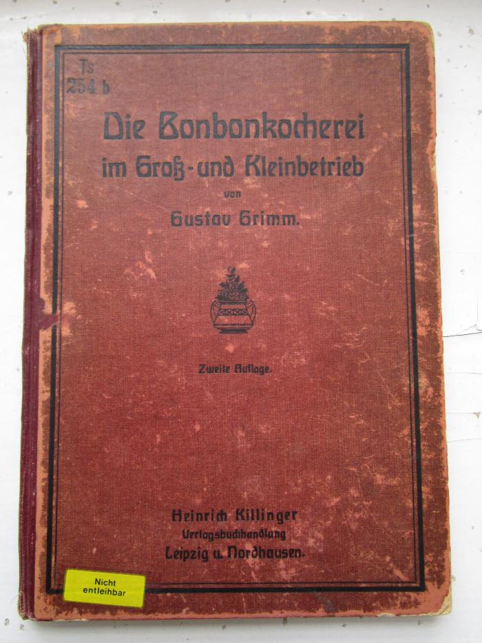 Ts 254 b: Die Bonbonkocherei im Groß- und Kleinbetrieb ([1923])