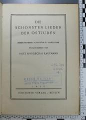 296.784 KAUF 1 : Die schönsten Lieder der Ostjuden : siebenundvierzig ausgewählte Volkslieder  (1920)