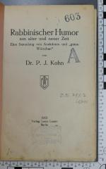 296.789.7 KOHN : Rabbinischer Humor aus alter und neuer Zeit : eine Sammlung von Anekdoten und "Guten Wörtchen"  (1915)