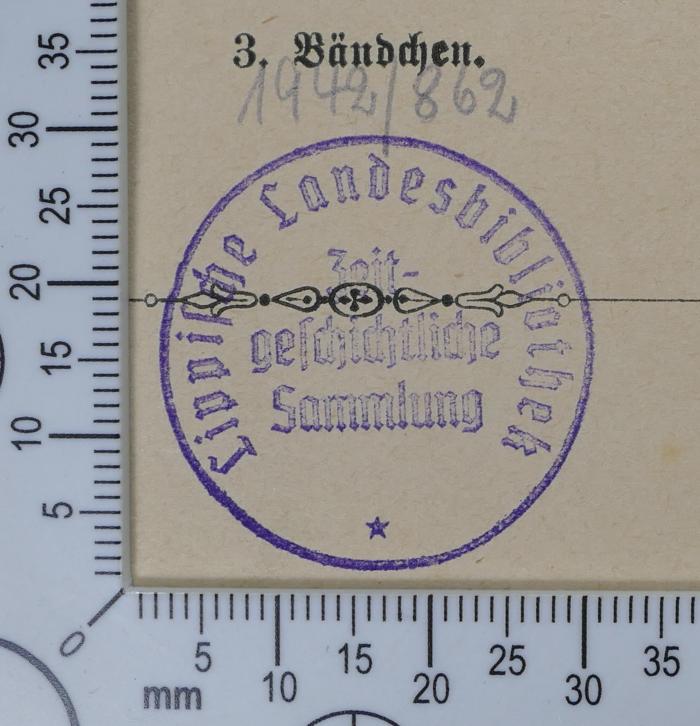 - (Lippische Landesbibliothek - Zeitgeschichtliche Sammlung), Von Hand: Inventar-/ Zugangsnummer; '1942 / 862'. 