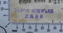 - (Schwarz, Jakob), Stempel: Exlibris, Name; 'JAKOB SCHWARZ
PRAG'.  (Prototyp)