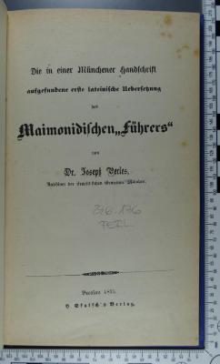 296.176  PERL : Die in einer Münchener Handschrift aufgefundene erste lateinische Übersetzung des Maimonidischen "Führers"  (1875)