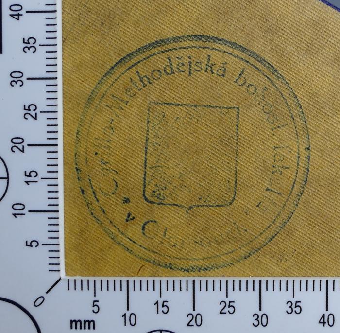 - (Cyrilometodějská teologická fakulta Univerzity Palackého), Stempel: Exlibris; 'Cyrillo-Methodějská bohosl. Fakulta v Olomouci '.  (Prototyp)