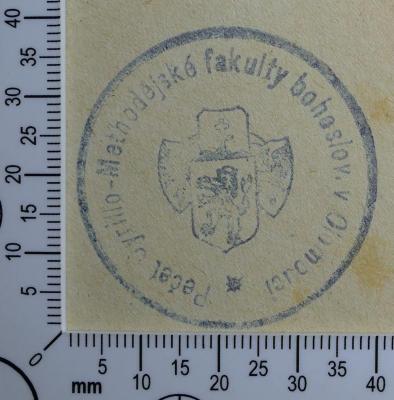 - (Cyrilometodějská teologická fakulta Univerzity Palackého), Stempel: Exlibris; 'Pečet Cyrillo-Methodéjské fakulty bohoslov. V Olomouci'.  (Prototyp)