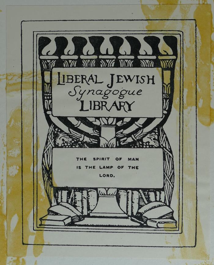 - (Liberal Jewish Synagogue Library, London), Etikett: Exlibris; 'Liberal Jewish 
Synagogue Library

The Spirit of Man is the Lamp of the Lord.'.  (Prototyp)