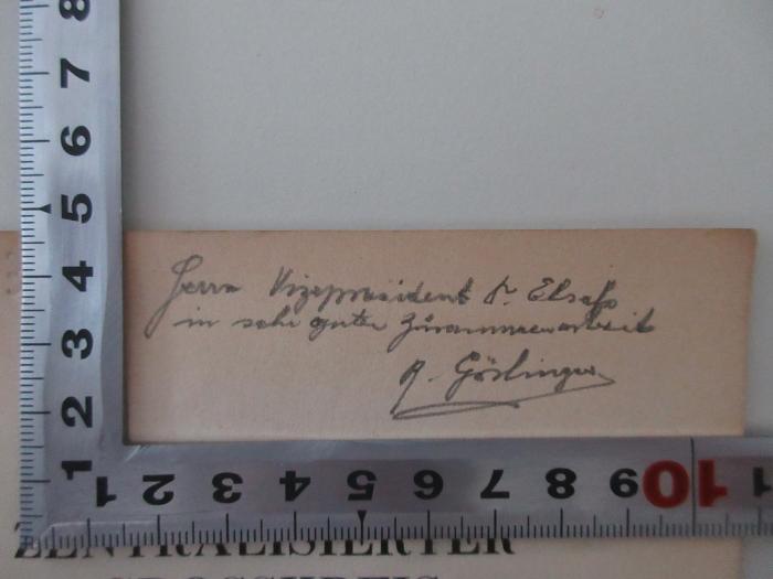 98/2021/41077 : Zentralisierter Grosskreis und dezentralisierte Gross-Stadt (1928);- (Görlinger, R.;Elsas, Fritz Dr.), Von Hand: Widmung; 'Herrn Vizepräsident Dr. Elsas in sehr guter Zusammenarbeit R. Görlinger'. 