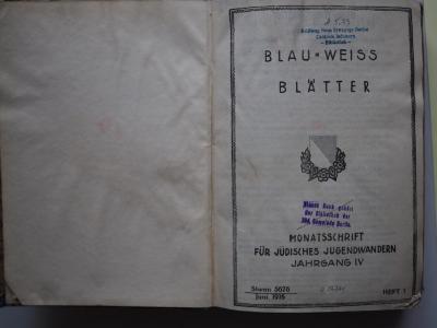 A 5.73: Blau-Weiss Blätter. Monatsschrift für jüdisches Jugendwandern Jahrgang IV. (1916 (5676))