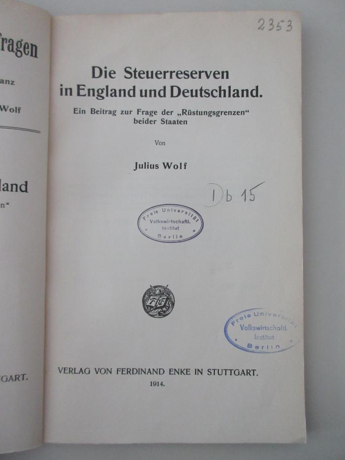 98/2022/41000 : Die Steuerreserven in England und Deutschland. Ein Beitrag zur Frage der "Rüstungsgrenzen" beider Staaten (1914)