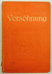 Q 3047 : Versöhnung. Eine einfache Erklärung der gnadenvollen Vorsehung Jehovas. (1928)