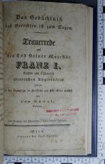 296.455 SACH : Das Gedächtniß des Gerechten ist zum Segen : Trauerrede auf den Tod seiner Majestät Franz I. Kaisers von Österreich glorreichen Angedenkens gehalten in der Synagoge zu Proßnitz am 28. März 1835 / von Löw Schwab  (1835)