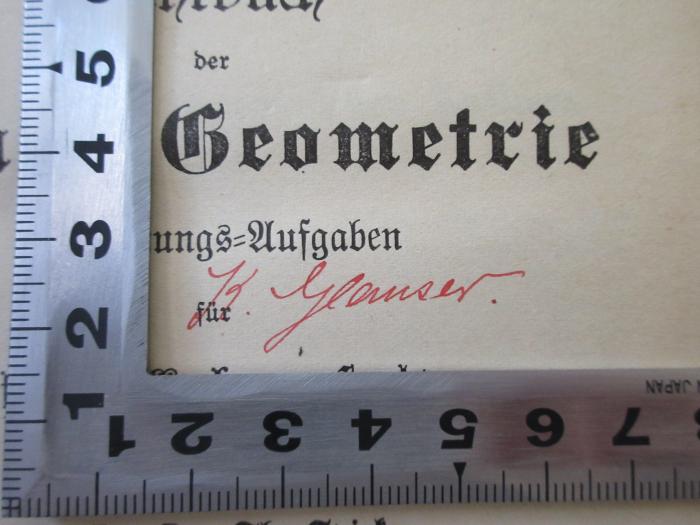 PK 0901 CDA 30/31 ak (ausges.) : Lehrbuch der ebenen Geometrie : mit Übungs-Aufgaben für höhere Lehranstalten (1903);-, Von Hand: ; 'K. Glauser.'