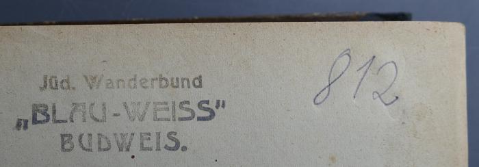 - (Jüdischer Wanderbund "Blau-Weiß" Budweis / Židovsky svaz mládeže v Č. Budějovicích), Von Hand: Signatur; '812'. 