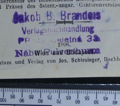 - (Brandeis, Jakob B. Buchhandlung Prag), Stempel: Buchhändler; 'Jakob B. Brandeis
Verlagsbuchhandlung
Prag, Celetná 33
Nähe Pulverthurm'.  (Prototyp)