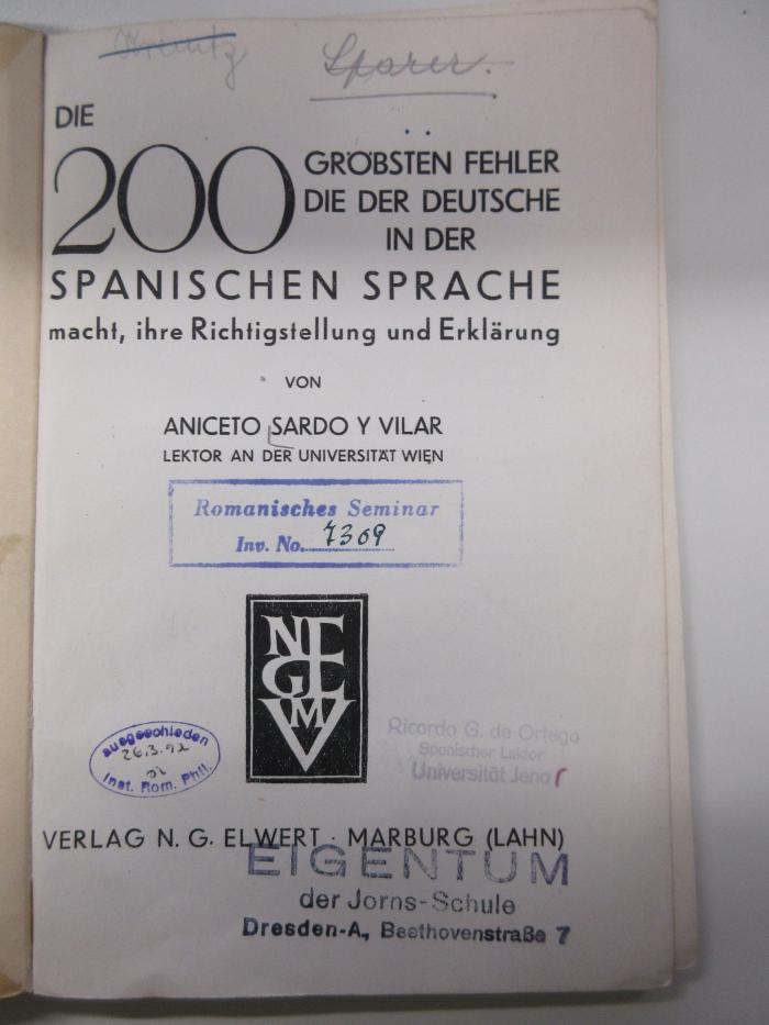 PK 0215 CE/32 (ausgesondert) : Die 200 gröbsten Fehler, die der Deutsche in der spanischen Sprache macht, ihre Richtigstellung und Erklärung (1931)