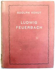 P 3365 : Ludwig Feuerbach. Sein Leben und seine Werke. Nach den besten, zuverlässigsten und zum Teil neuen Quellen geschildert. Mit ungedruckten Briefen von Ludwig Feuerbach  und Anselm Ritter von Feuerbach. (1909)