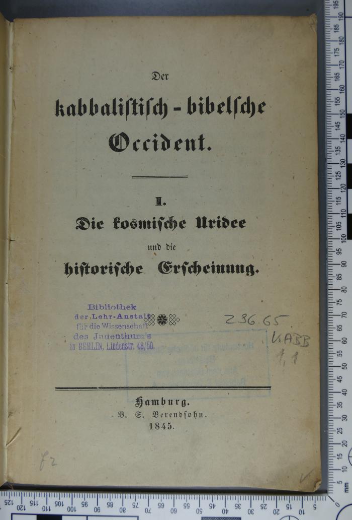 296.65 KABB 1,1 : Der kabbalistisch-bibelsche Occident. 1, Die kosmische Uridee und die historische Erscheinung  (1845)