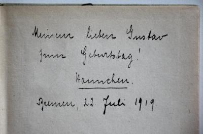 - ([?], Hannchen;[?], Gustav), Von Hand: Widmung; 'Meinem lieben Gustav zum Geburtstag ! Hannchen. Bremen, 22. Juli 1919.'. 