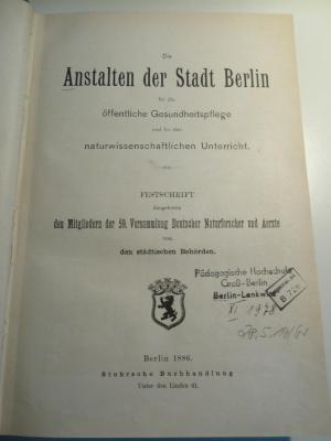 Hei 14 a anst (ausgesondert) : Die Anstalten der Stadt Berlin für die öffentliche Gesundheitspflege und für den naturwissenschaftlichen Unterricht (1886)