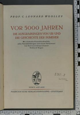 930.3 WOOL : Vor 5000 Jahren : die Ausgrabungen von Ur und die Geschichte der Sumerer  ([ca. 1935])