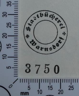 - (Städtische Bücherei Warnsdorf), Stempel: Inventar-/ Zugangsnummer; '3750'. 