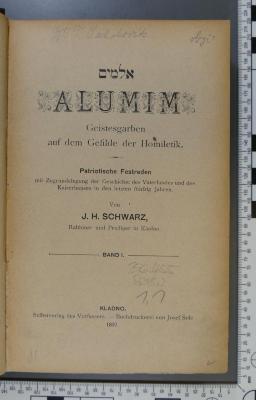 296.455 SCHW 1,1 : Alumim. Geistesgarben auf dem Gefilde der Homiletik. 1, Patriotische Festreden mit Zugrundelegung der Geschichte des Vaterlandes und des Kaiserhauses in den letzten fünfzig Jahren  (1897)