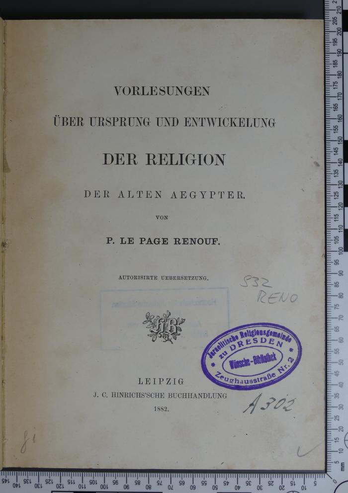 932 RENO;A 302 ; ;: Vorlesungen über Ursprung und Entwickelung der Religion der alten Aegypter  (1882)