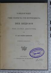 932 RENO;A 302 ; ;: Vorlesungen über Ursprung und Entwickelung der Religion der alten Aegypter  (1882)