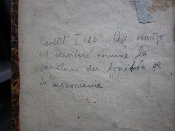-, Von Hand: Notiz; 'Caillet I 183 „ [??] est consideré comme le meilleure des traités de la monomanie “'