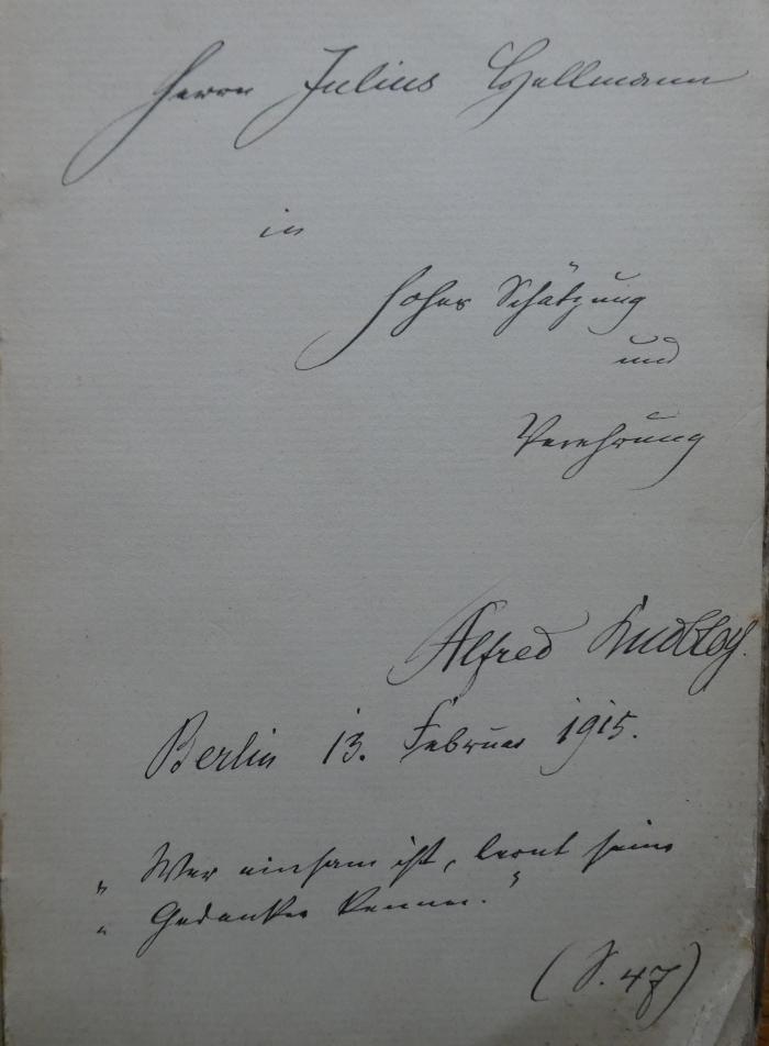  Der Meister von Danzig und andere Novellen (1914);- (Hellmann, Julius;Knobloch, Alfred), Von Hand: Autor, Widmung, Name, Datum, Ortsangabe, Motto; 'Herrn Julius Hellmann in hoher Schätzung und Verehrung Alfred Knobloch. Berlin 13. Februar 1915.
"Wer einsam ist, lernt seine Gedanken kennen." (S. 47)'. 