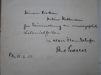  Die Entwicklung der südafrikanischen Union auf verkehrspolitischer Grundlage (1910);- (Hellmann, Julius;Lederer, Paul), Von Hand: Widmung, Name, Autor, Ortsangabe, Datum; 'Seinem lieben Julius Hellmann zur Erinnerung an unvergeßliche Kolonialzeiten in alter Freundschaft. Paul Lederer
Bln. 15.3.22.'. 