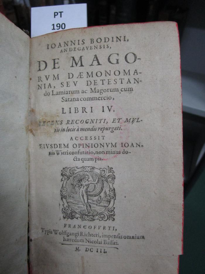  Ioannis Bodini, Andegavensis, De Magorum Dæmonomania, Sev Detestando Lamiarum ac Magorum cum Satana commercio, Libri IV. (1603)