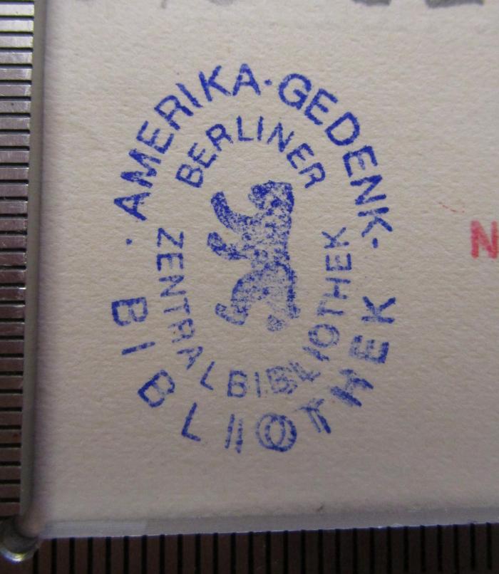 - (Amerika-Gedenkbibliothek), Stempel: Wappen, Berufsangabe/Titel/Branche, Name; 'Amerika Gedenk-Bibliothek
Berliner Zentralbibliothek'.  (Prototyp)