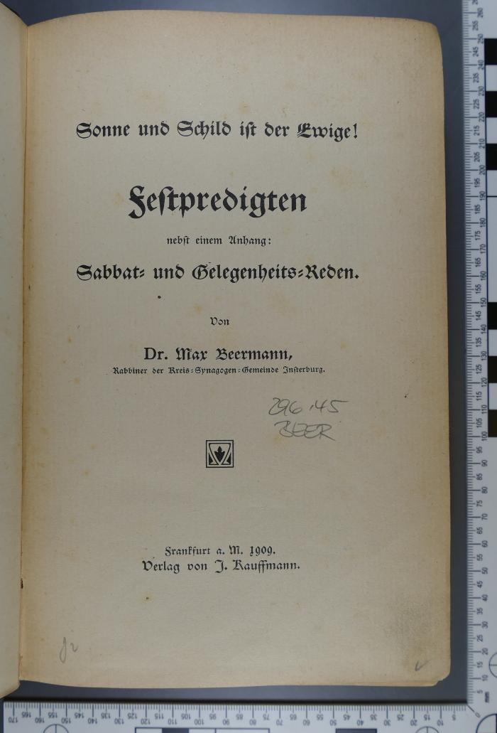 296.45 BEER : Sonne und Schild ist der Ewige! : Festpredigten; nebst einem Anhang: Sabbat- und Gelegenheits-Reden  (1900)