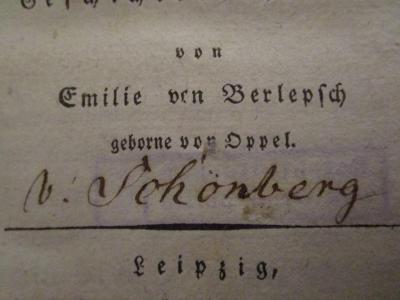 - (Schönberg, [?] von), Von Hand: Autogramm, Name; 'v. Schönberg'. ;A 4/101 : Einige Bemerkungen zur richtigern Beurtheilungen der erzwungnen Schweitzer-Revolution und Mallet du Pan's Geschichte derselben (1799)