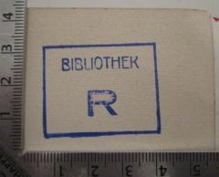 - (Bibliothek R), Stempel: Name, Berufsangabe/Titel/Branche; 'Bibliothek R'.  (Prototyp)