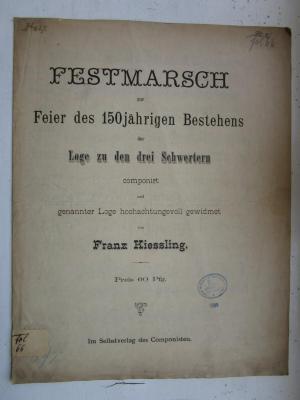  Festmarsch zur Feier des 150jährigen Bestehens der Loge zu den drei Schwertern (um 1888)