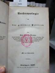 A 413: Der Mensch nach den verschiedenen Seiten seiner Natur : mit drei Kupferstichen = Anthropologie für das gebildete Publicum (1837)