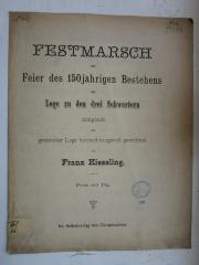  Festmarsch zur Feier des 150jährigen Bestehens der Loge zu den drei Schwertern (um 1888)