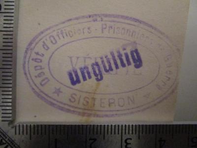 - (Kriegsgefangenenlager Sisteron), Stempel: Name, Ortsangabe; 'Dépôt d'Officiers - Prisonniers de Guerre 
★ Sisteron ★
Vérifié'.  (Prototyp);A 4/118-1 : Die Familie Mendelssohn 1729 bis 1847 : Nach Briefen und Tagebüchern (1911)