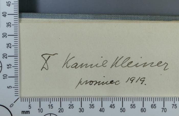 - (Kleiner, Kamil), Von Hand: Exlibris, Name; 'Dr. Kamil Kleiner
prosinec 1919.'. 