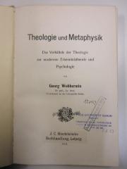 Ed 33 (ausgesondert) : Theologie und Metaphysik : Das Verhältnis der Theologie zur modernen Erkenntnistheorie und Psychologie (1901)