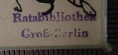 - (Ratsbibliothek (Berlin, Ost)), Stempel: Name, Ortsangabe; 'Ratsbibliothek Groß-Berlin'.  (Prototyp)