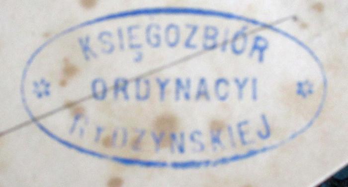 -, Stempel: Name; 'KSIĘGOZBIÓR, ORDYNACYI, RYDZYNSKIEJ'