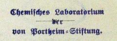 - (Josefine-und-Eduard-von-Portheim-Stiftung für Wissenschaft und Kunst ), Stempel: Name; 'Chemisches Laboratorium der von Portheim-Stiftung'. 