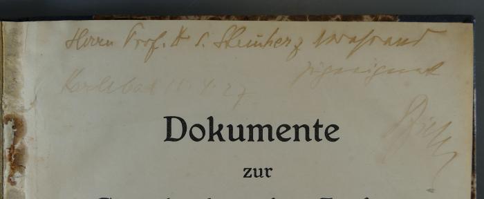 - (Steinherz, Samuel;Ziegler, Ignaz), Von Hand: Widmung; 'Herrn Prof. Dr. S. Steinherz verehrend zugeeignet
Karlsbad, 16.4.27
I Ziegler'. 