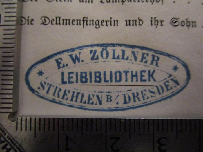 III 36803 1: Die Stadtjunker : Eine Ulmische Geschichte (1861);- (Leihbibliothek E. W. Zöllner (Strehlen bei Dresden)), Stempel: Berufsangabe/Titel/Branche, Name, Ortsangabe; 'E.W. Zöllner
Leihbibliothek
Strehlen b/. Dresden'.  (Prototyp)