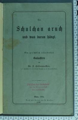 296.2 SCHU;Ed 106 ; ;: Der Schulchan aruch und was daran hängt : ein gerichtlich erfordertes Gutachten  (1884)